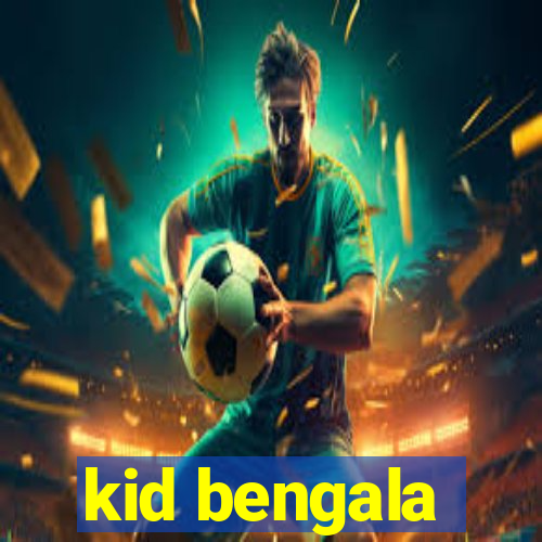 kid bengala