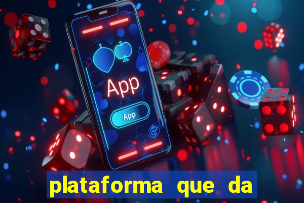 plataforma que da 10 reais de bonus