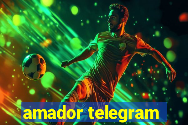 amador telegram