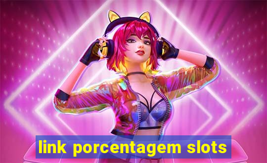 link porcentagem slots