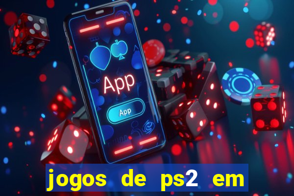 jogos de ps2 em formato iso