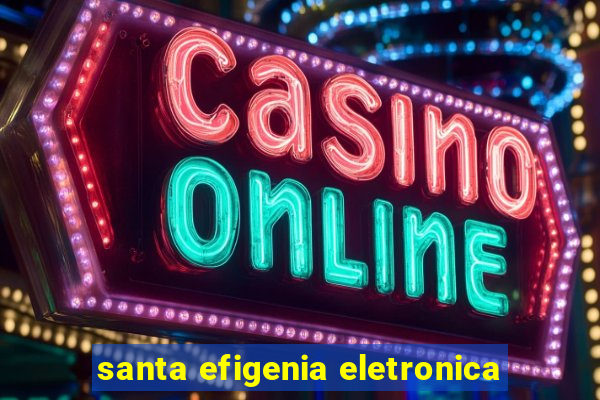 santa efigenia eletronica
