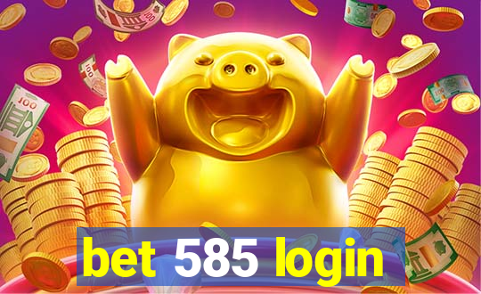 bet 585 login