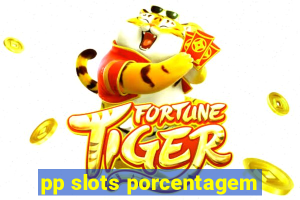 pp slots porcentagem
