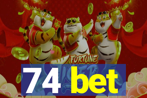 74 bet
