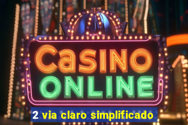 2 via claro simplificado