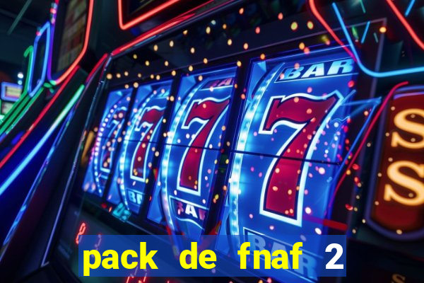 pack de fnaf 2 para drawing cartoons 2 vk