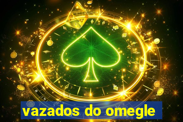 vazados do omegle