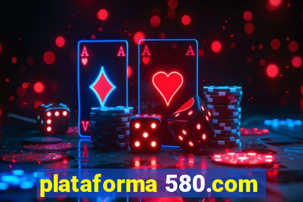 plataforma 580.com