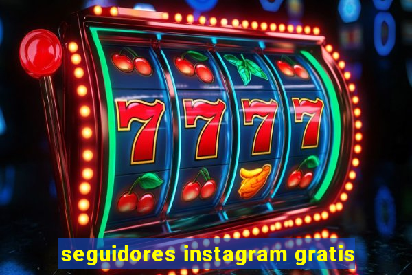 seguidores instagram gratis