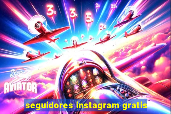 seguidores instagram gratis