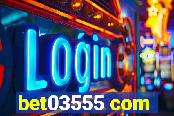 bet03555 com