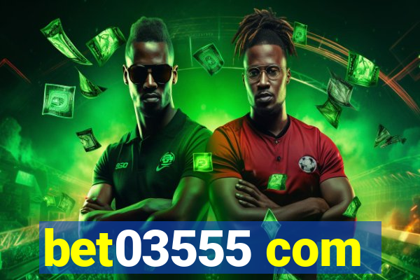 bet03555 com