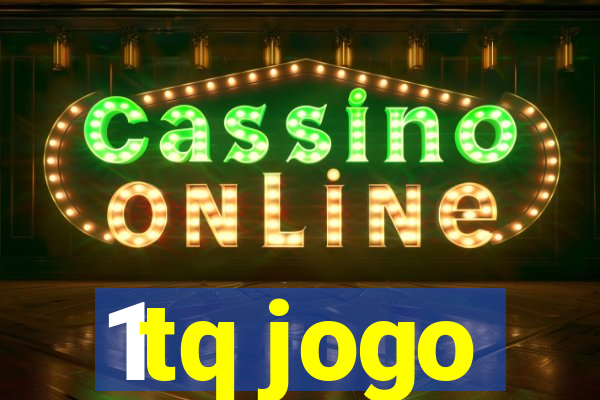 1tq jogo