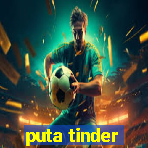 puta tinder