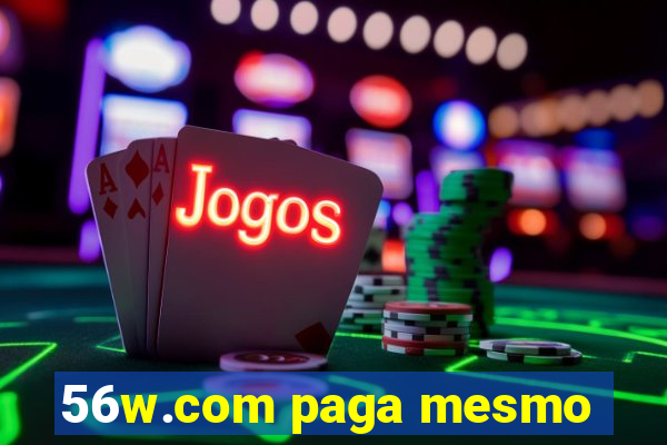 56w.com paga mesmo