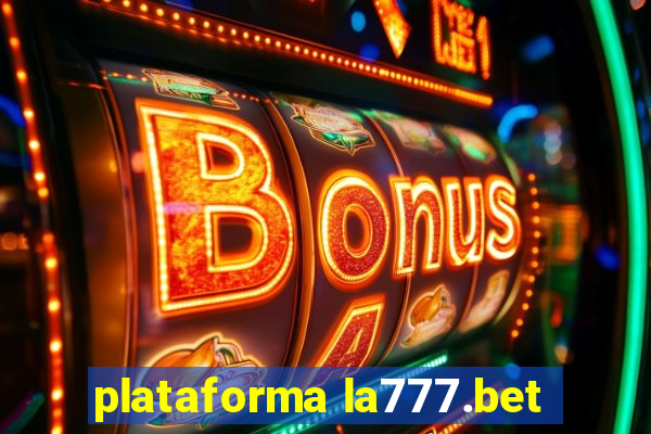 plataforma la777.bet
