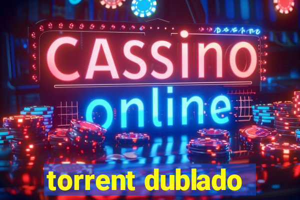 torrent dublado
