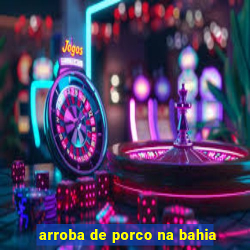 arroba de porco na bahia