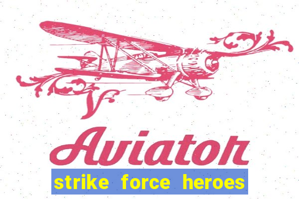 strike force heroes 2 hacked