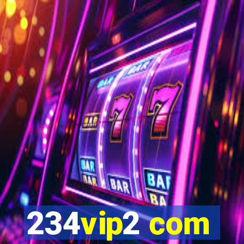 234vip2 com