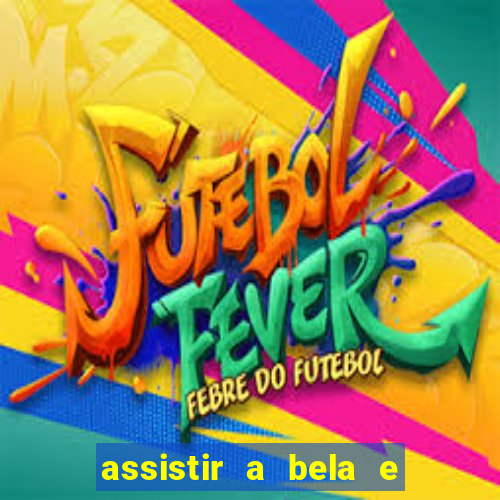 assistir a bela e a fera 2014 completo dublado