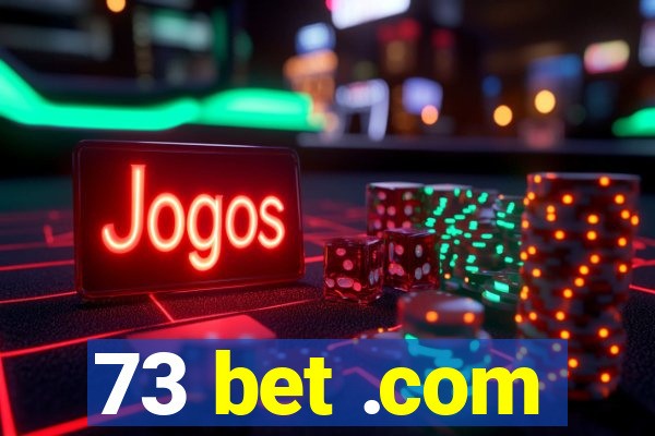 73 bet .com