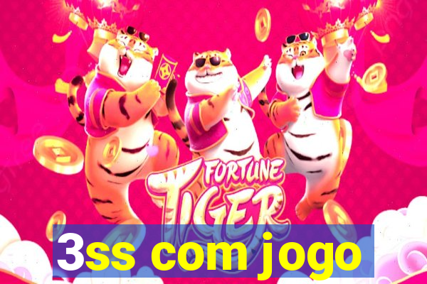 3ss com jogo