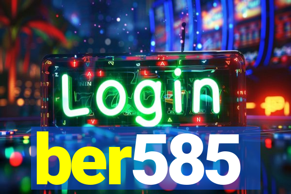 ber585