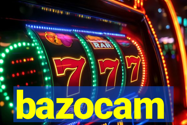 bazocam