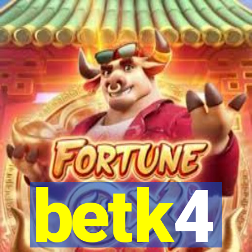 betk4