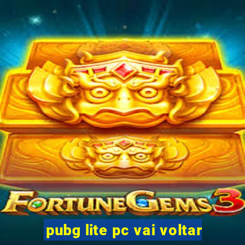 pubg lite pc vai voltar