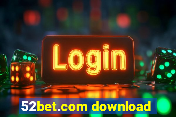 52bet.com download
