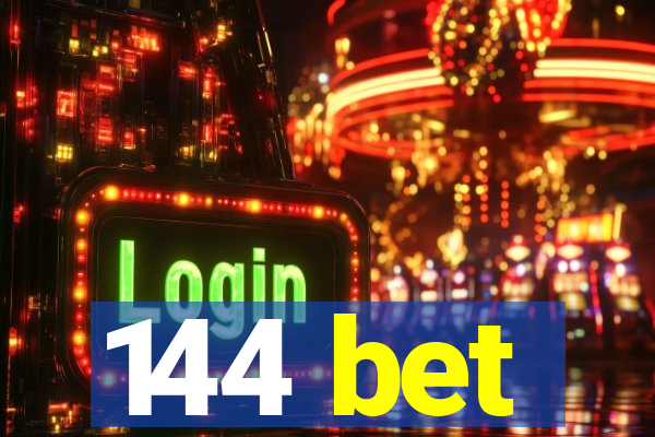 144 bet