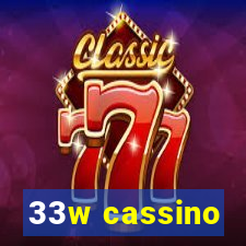 33w cassino