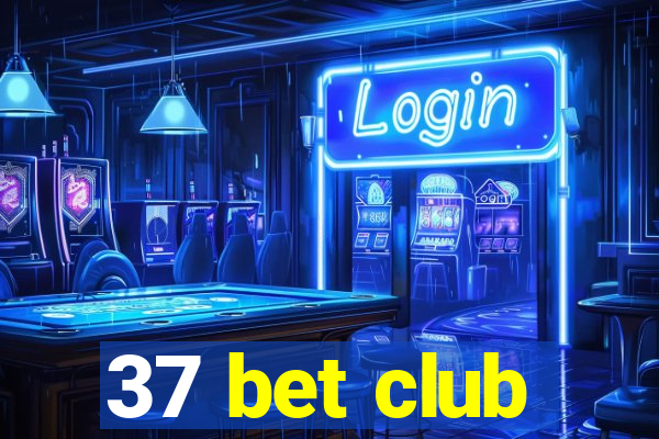 37 bet club