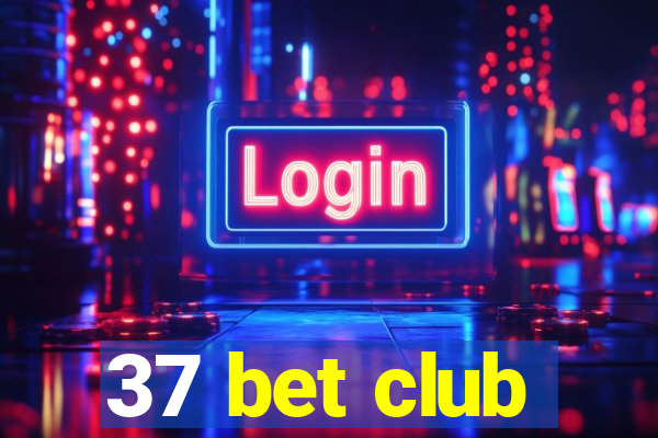 37 bet club