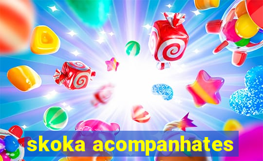 skoka acompanhates