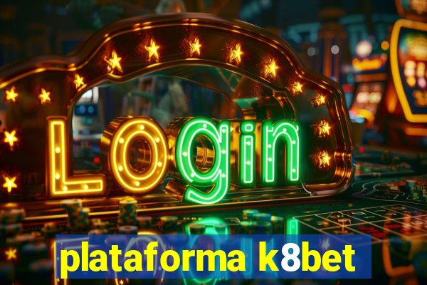 plataforma k8bet