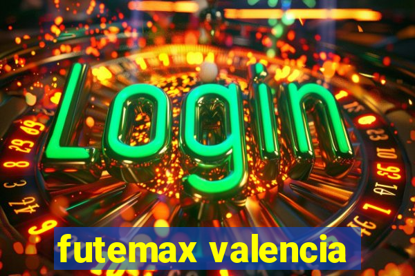 futemax valencia