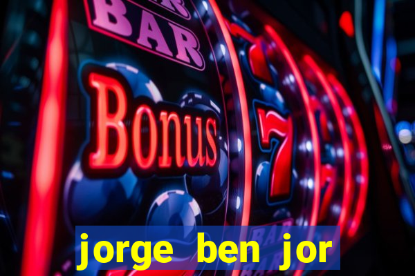 jorge ben jor fortuna estimada