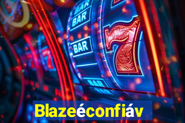 Blazeéconfiável