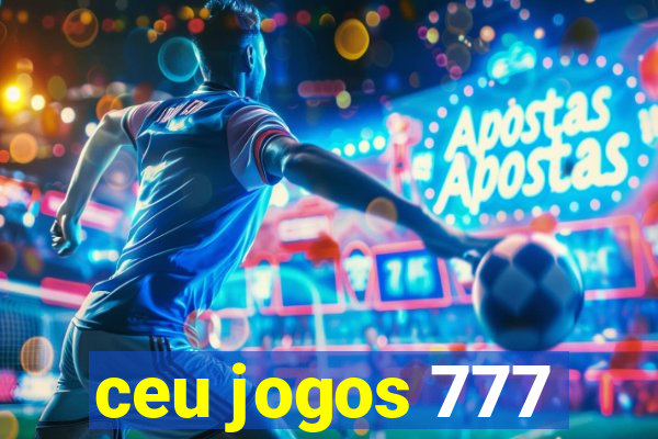 ceu jogos 777