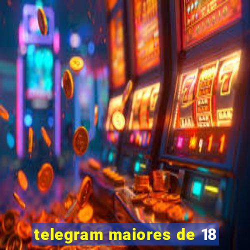 telegram maiores de 18