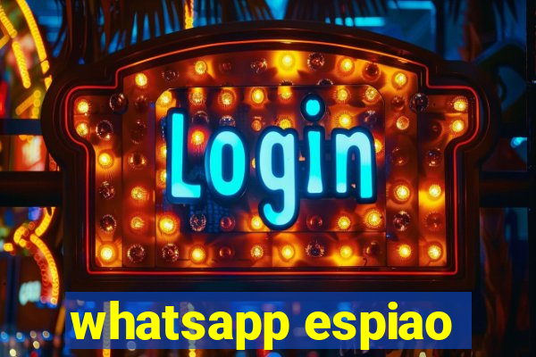 whatsapp espiao