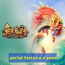 portal ferraz e o povo