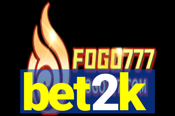 bet2k
