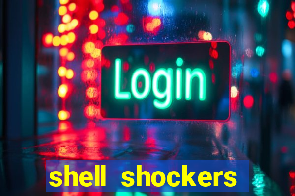 shell shockers crazy games