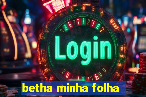 betha minha folha