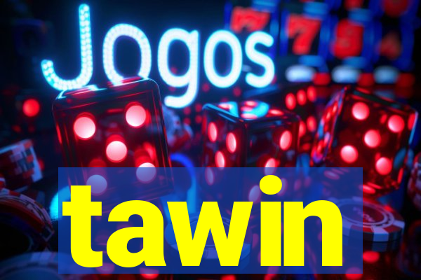 tawin